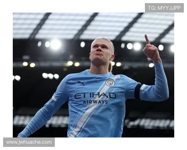 哈兰德:足球场上的新星如何改变比赛格局与未来发展潜力解析 哈兰德:足球场上的新星如何改变比赛格局与未来发展潜力解析